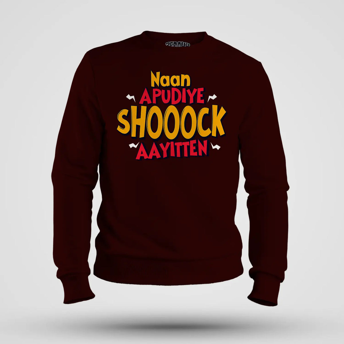 Naan Apudiye Shoooock Aayitten Men/Unisex Sweatshirt in Maroon Color