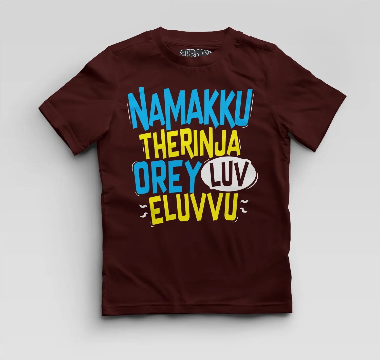 Namakku Therinja Orey Luv, Eluvvu Boys Round Neck T-Shirt in Maroon Color