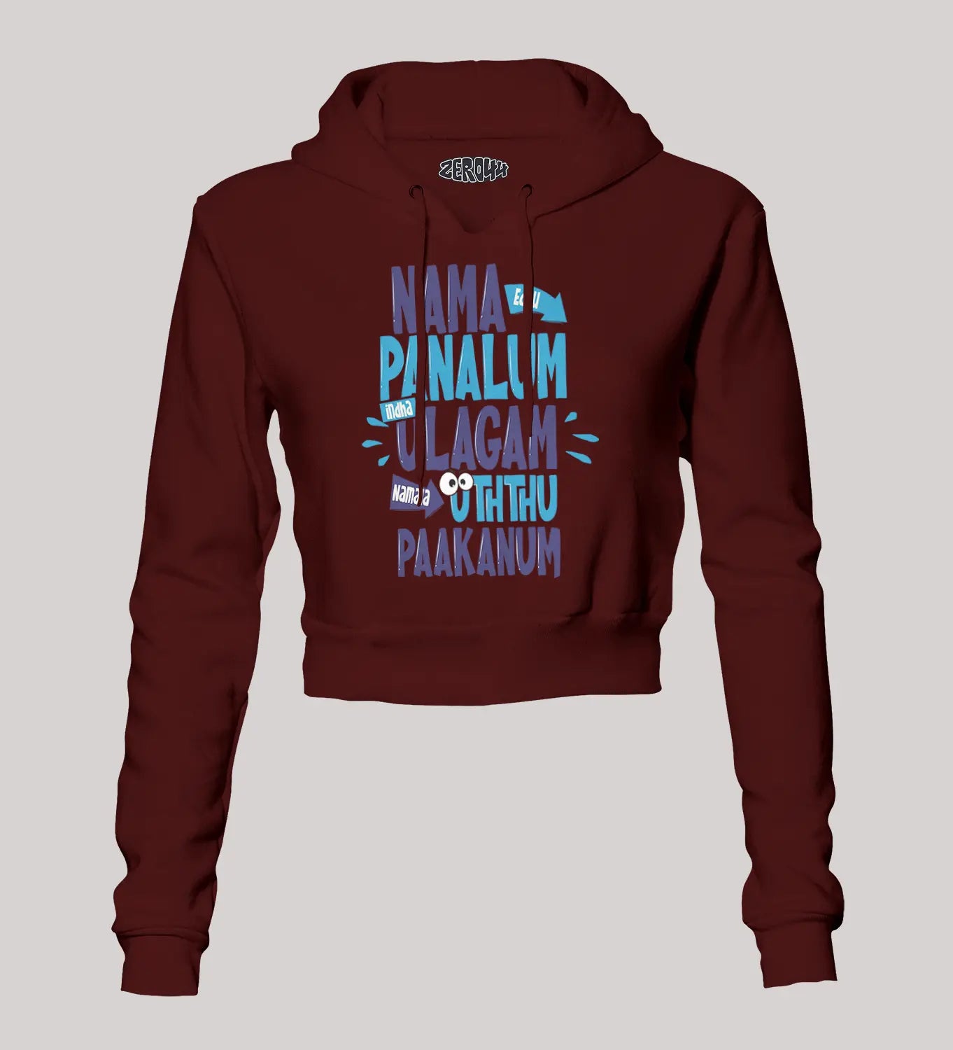 Nama Edhu Panalum Indha Ulagam Namala Uththu Paakanum Women's Crop Hoodies in Maroon Color