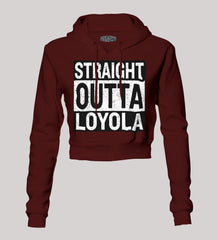 Straight Outta Loyola Women's Crop Hoodies in Maroon Color
