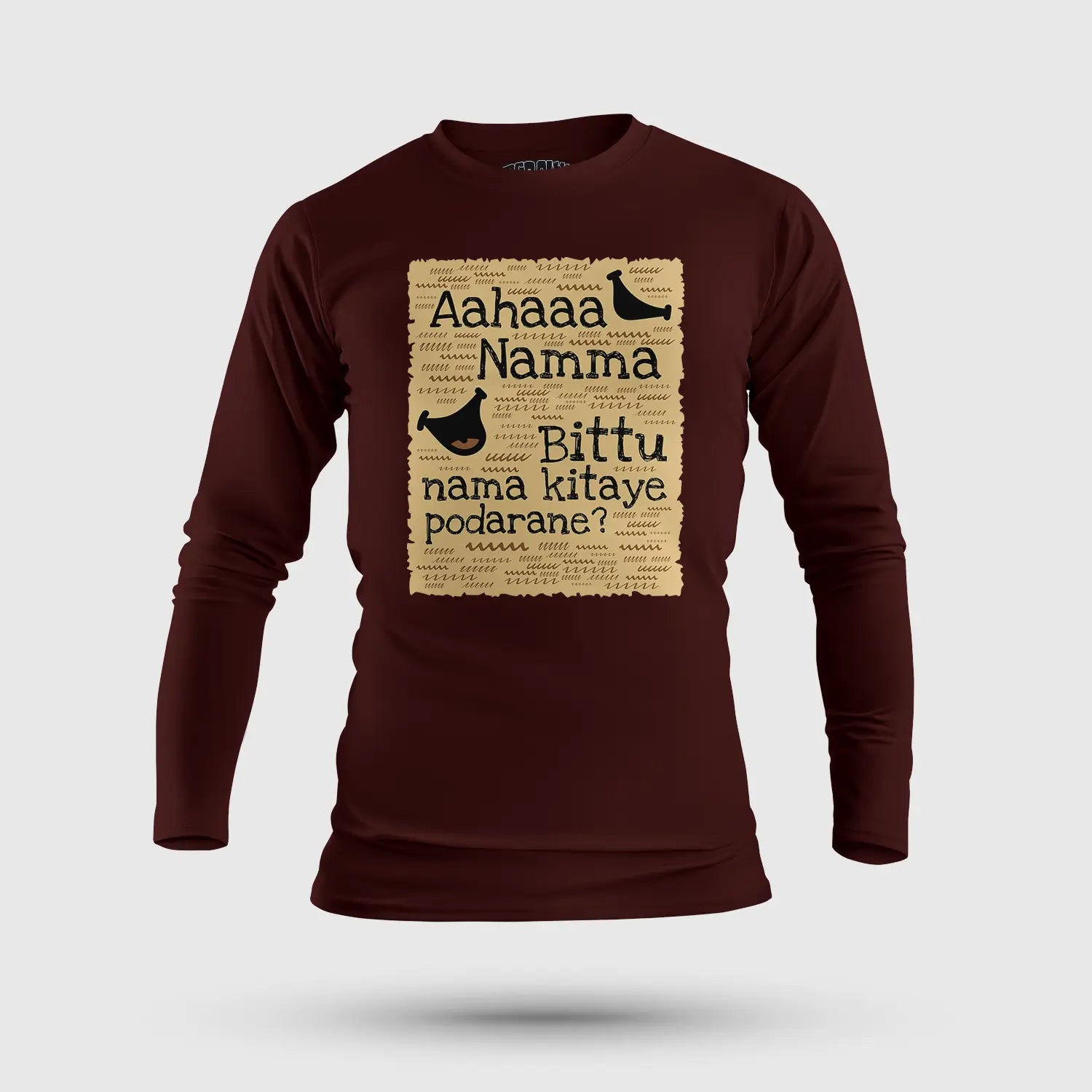 Aahaaa Namma Bittu Nama Kitaye Podarane Men/Unisex Long Sleeve T-Shirt in Maroon Color