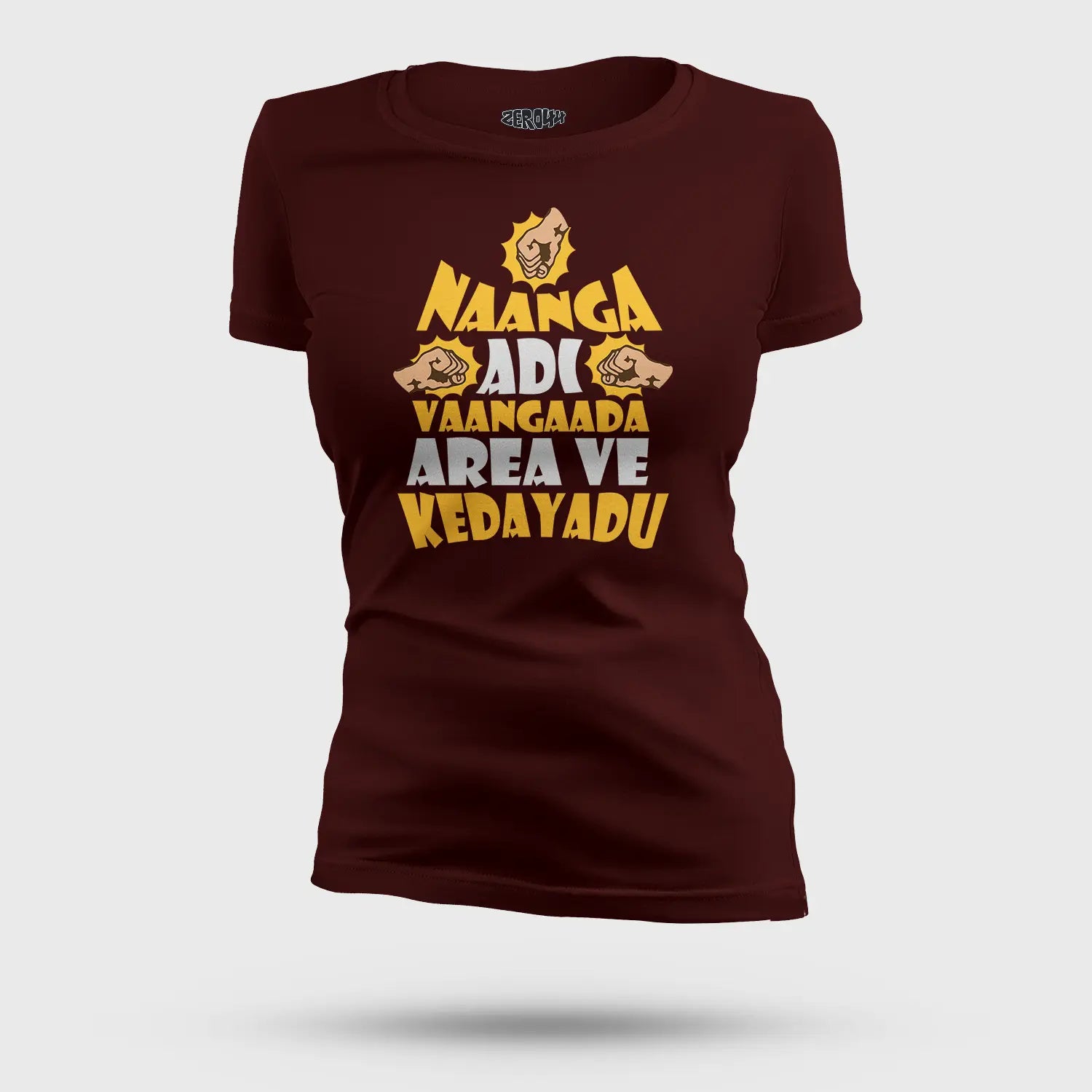 Naanga Adi Vaangada Area Ve Kedayadu Women's T-Shirt in Maroon Color
