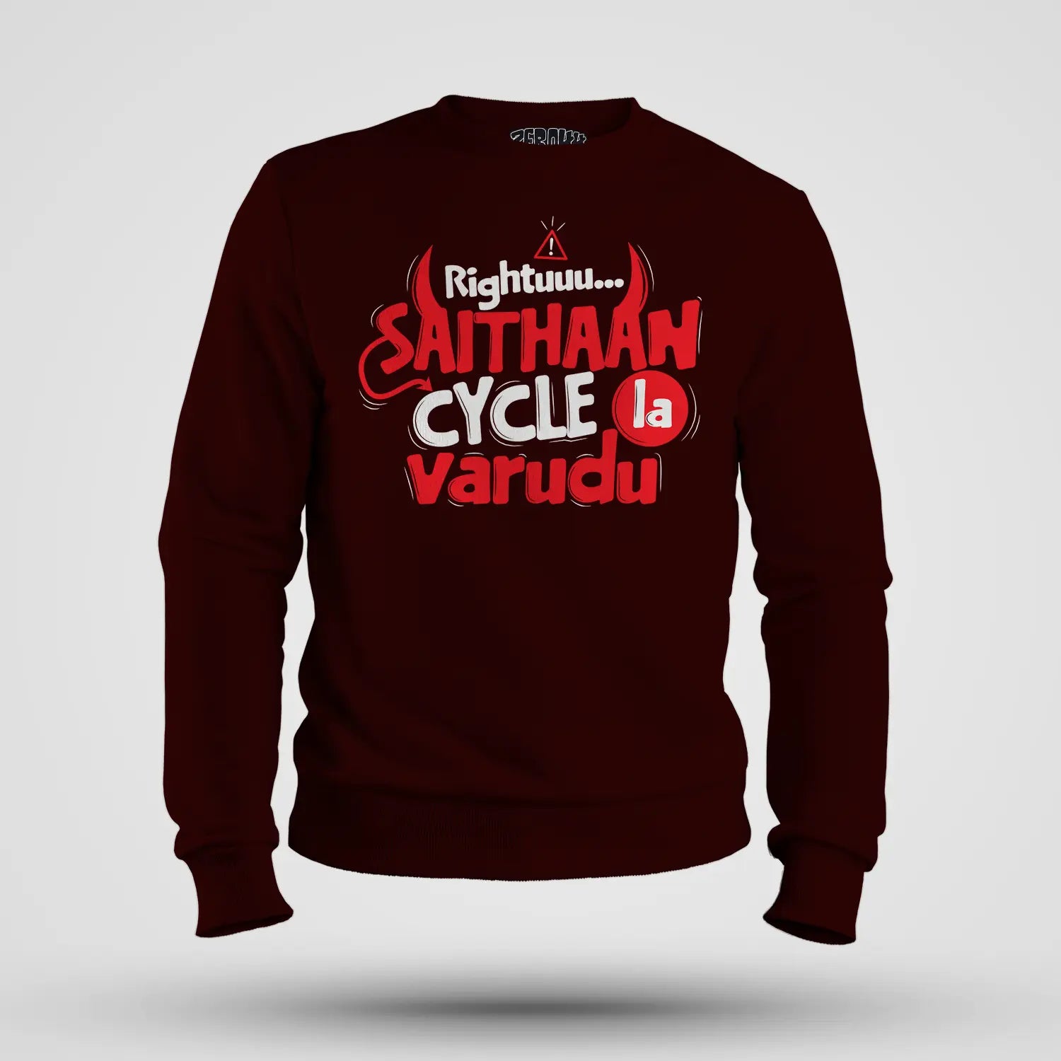 Rightuuu.. Saithaan Cycle La Varudhu Men/Unisex Sweatshirt in Maroon Color