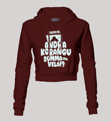 Echuuse Me Andha Korangu Bomma Ena Velai Women's Crop Hoodies in Maroon Color