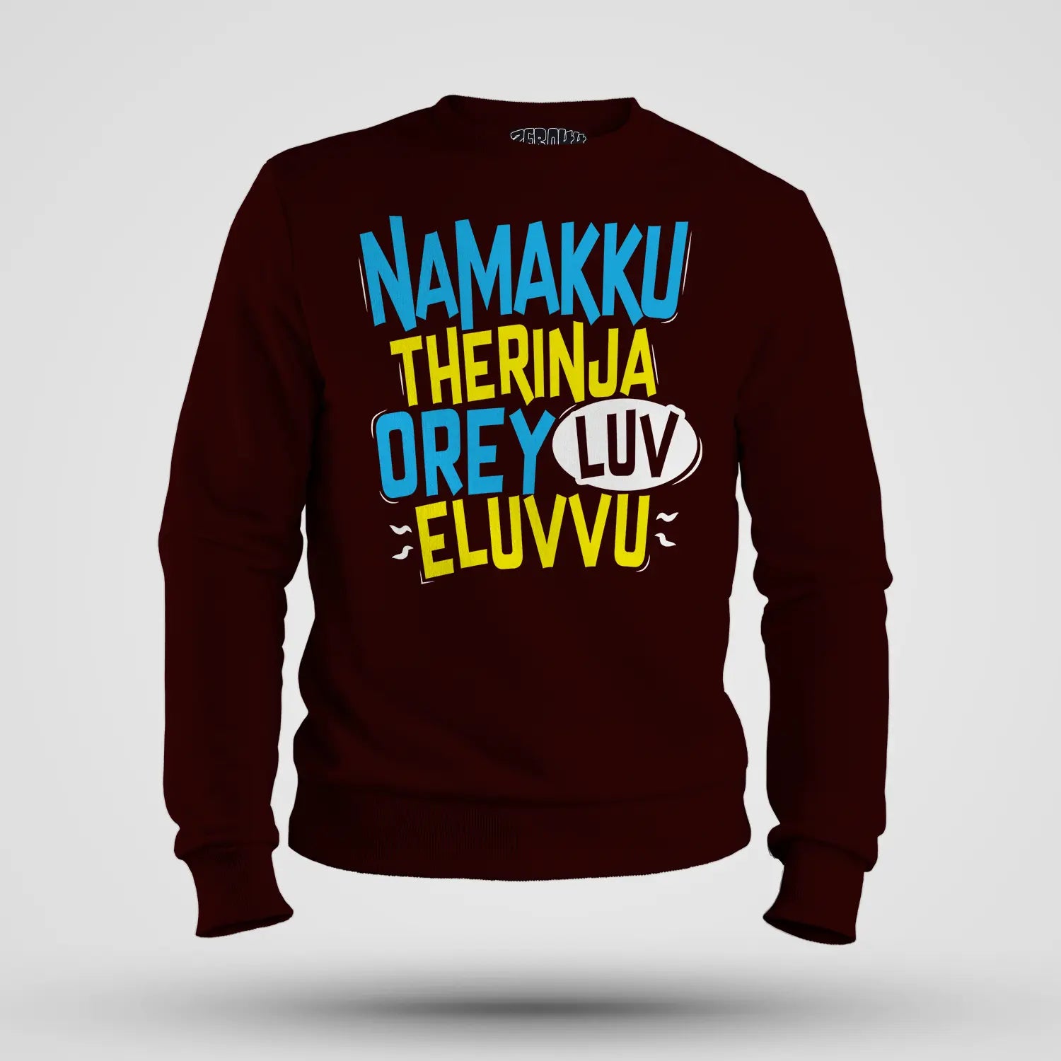Namakku Therinja Orey Luv, Eluvvu Men/Unisex Sweatshirt in Maroon Color