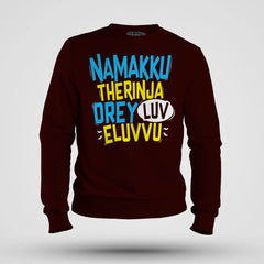 Namakku Therinja Orey Luv, Eluvvu Men/Unisex Sweatshirt in Maroon Color