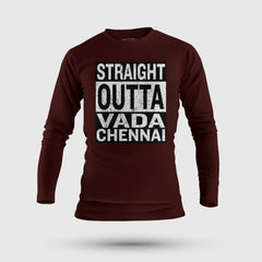 Straight Outta Vada Chennai Men/Unisex Long Sleeve T-Shirt in Maroon Color