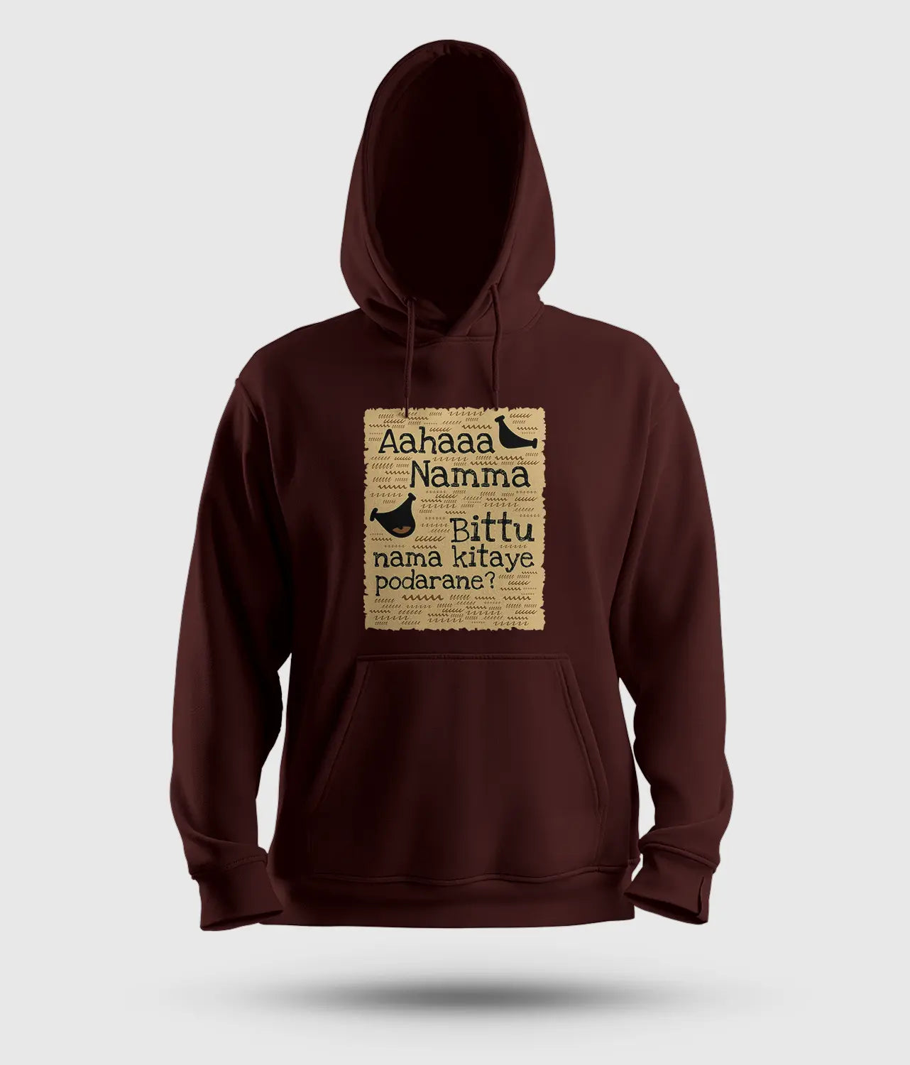 Aahaaa Namma Bittu Nama Kitaye Podarane Men/Unisex Hoodie in Maroon Color