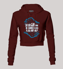 Indha Gap Dhan Ne Enaku Vekka Pora Aap Ah? Women's Crop Hoodies in Maroon Color