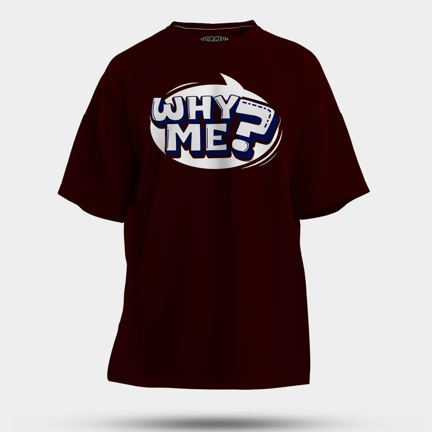 Why Me? Men/Unisex Oversized T-Shirt in Maroon Color