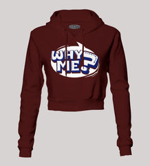 Why Me? Women's Crop Hoodies in Maroon Color