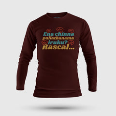 Ena Chinna Pulla Thanama Iruku Rascal Men/Unisex Long Sleeve T-Shirt in Maroon Color