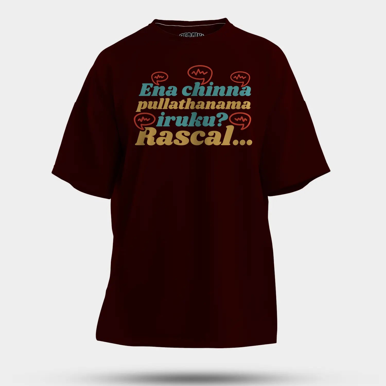 Ena Chinna Pulla Thanama Iruku Rascal Men/Unisex Oversized T-Shirt in Maroon Color