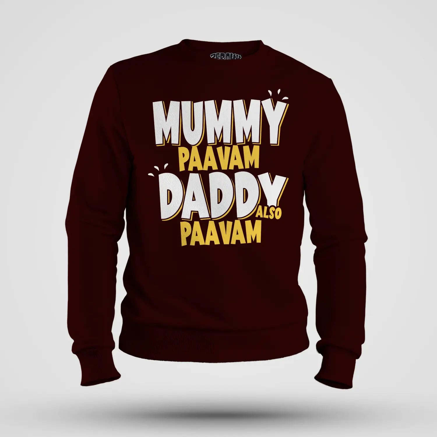 Mummy Paavam, Daddy Also Paavam Men/Unisex Sweatshirt in Maroon Color