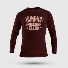 Humans Ah Da Neenga Ellam? Men/Unisex Long Sleeve T-Shirt in Maroon Color
