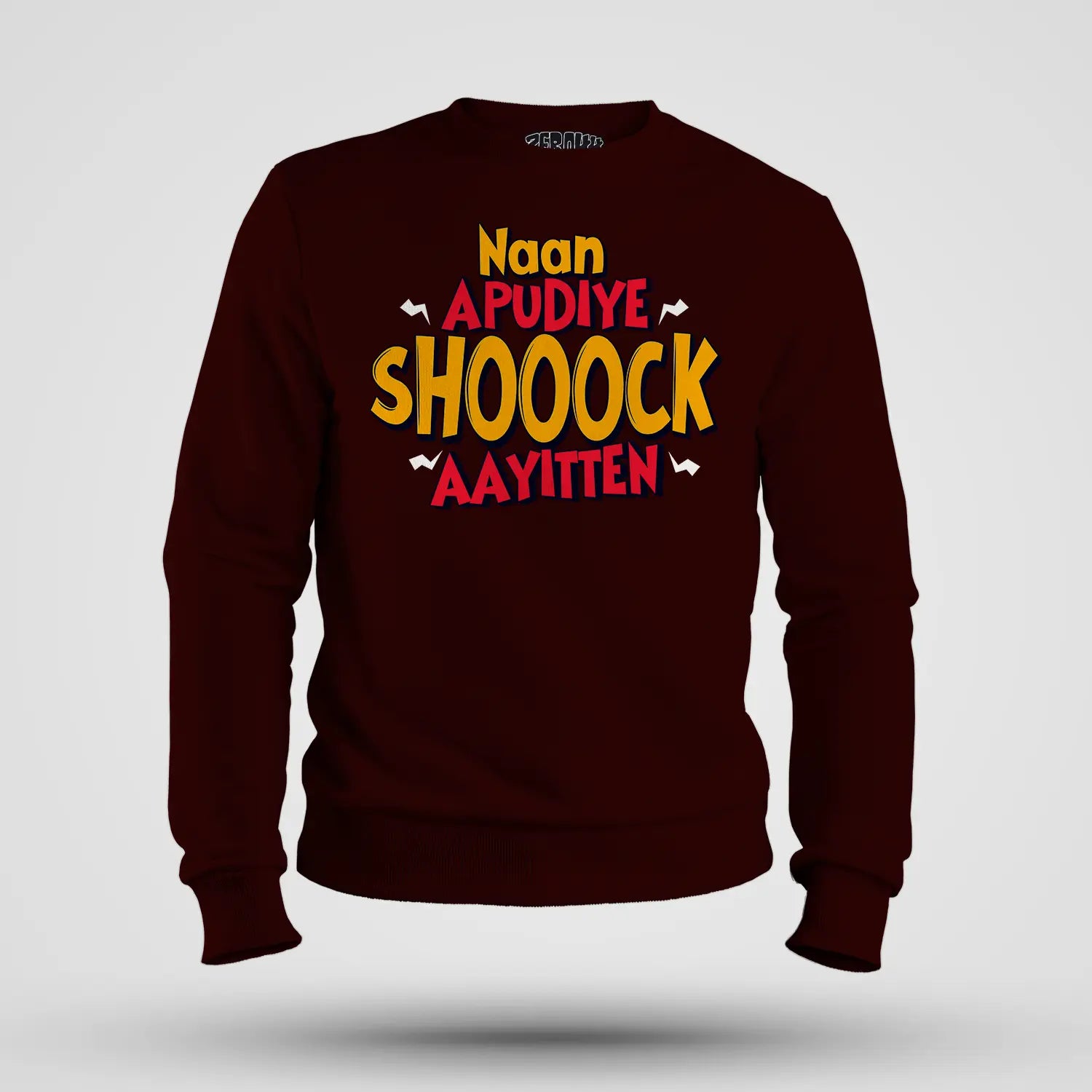 Naan Apudiye Shoooock Aayitten Men/Unisex Sweatshirt in Maroon Color