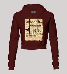Aahaaa Namma Bittu Nama Kitaye Podarane Women's Crop Hoodies in Maroon Color