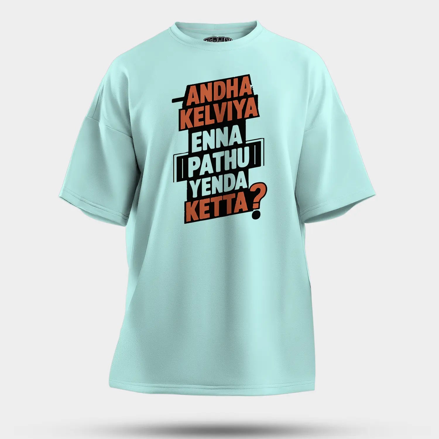 Andha Kelviya Enna Pathu Yenda Ketta Men/Unisex Oversized T-Shirt in Mint Color