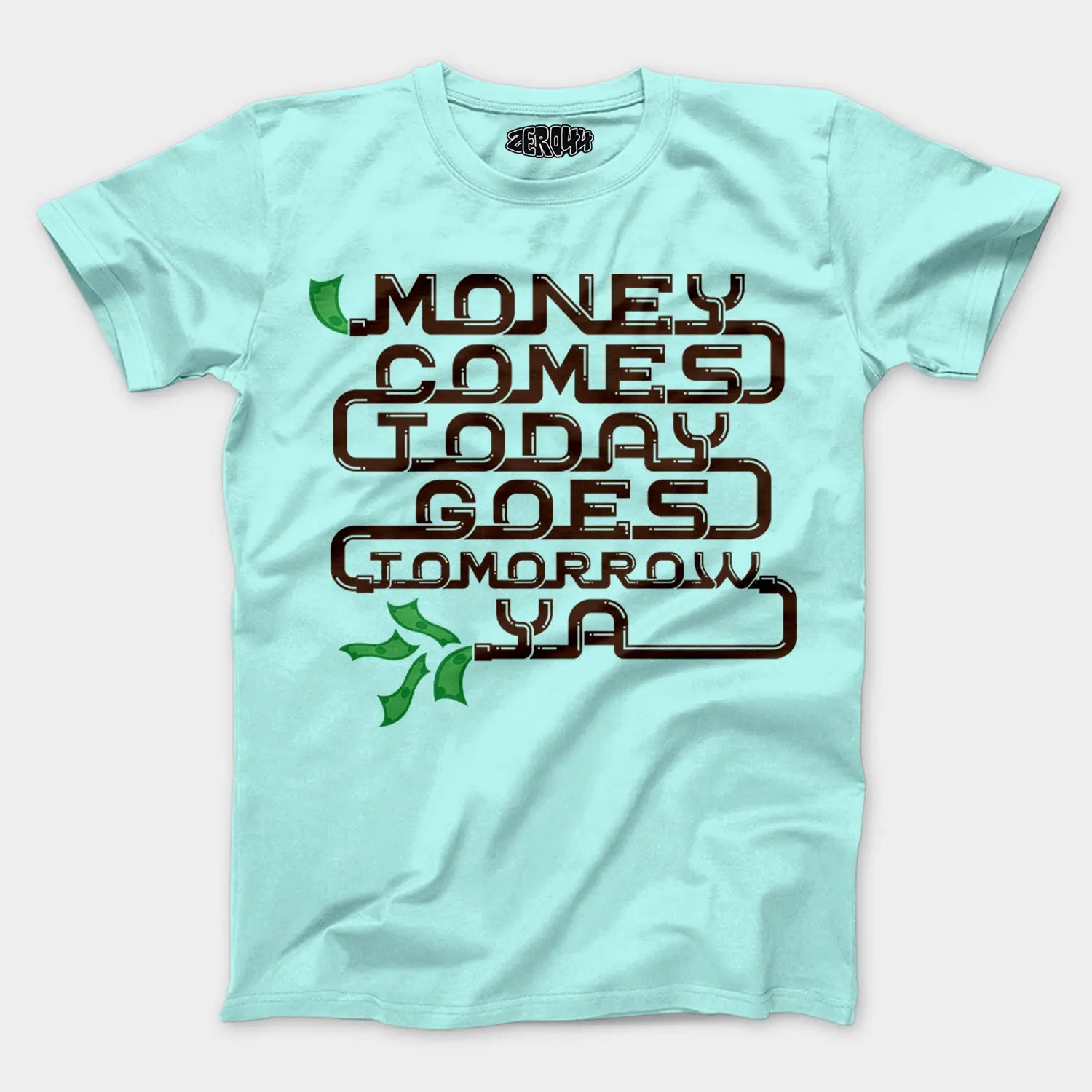 Money Comes Today Goes Tomorrow Ya Men/Unisex T-Shirt in Mint Color