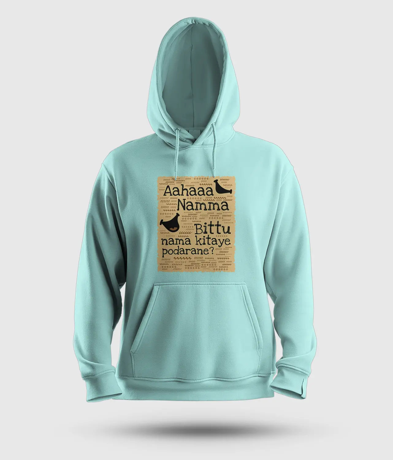 Aahaaa Namma Bittu Nama Kitaye Podarane Men/Unisex Hoodie in Mint Color