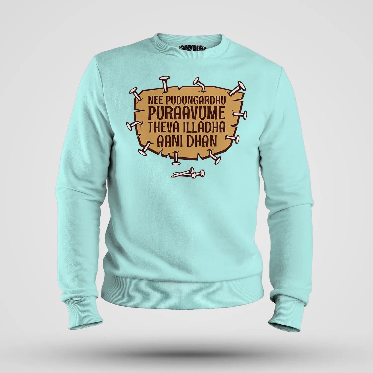 Nee Pudungurathu Puraavume Theva Illadha Aani Dhan Men/Unisex Sweatshirt in Mint Color