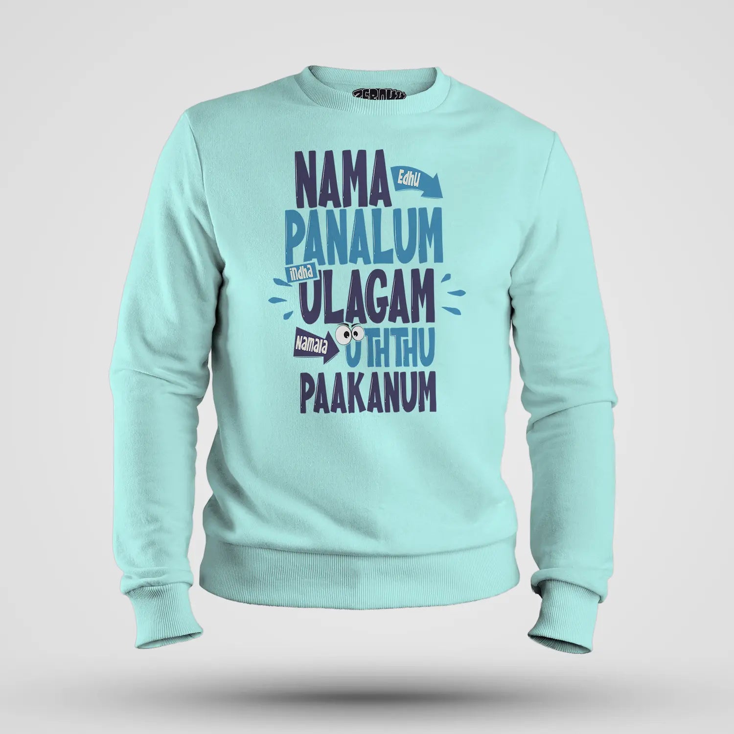 Nama Edhu Panalum Indha Ulagam Namala Uththu Paakanum Men/Unisex Sweatshirt in Mint Color