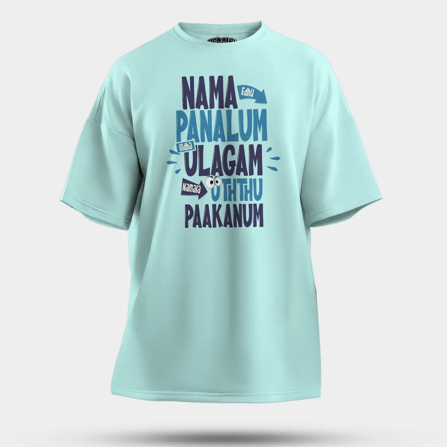 Nama Edhu Panalum Indha Ulagam Namala Uththu Paakanum Men/Unisex Oversized T-Shirt in Mint Color