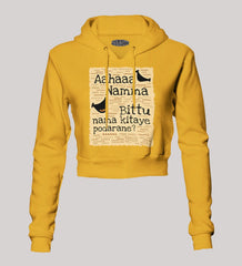 Aahaaa Namma Bittu Nama Kitaye Podarane Women's Crop Hoodies in Mustard Yellow Color