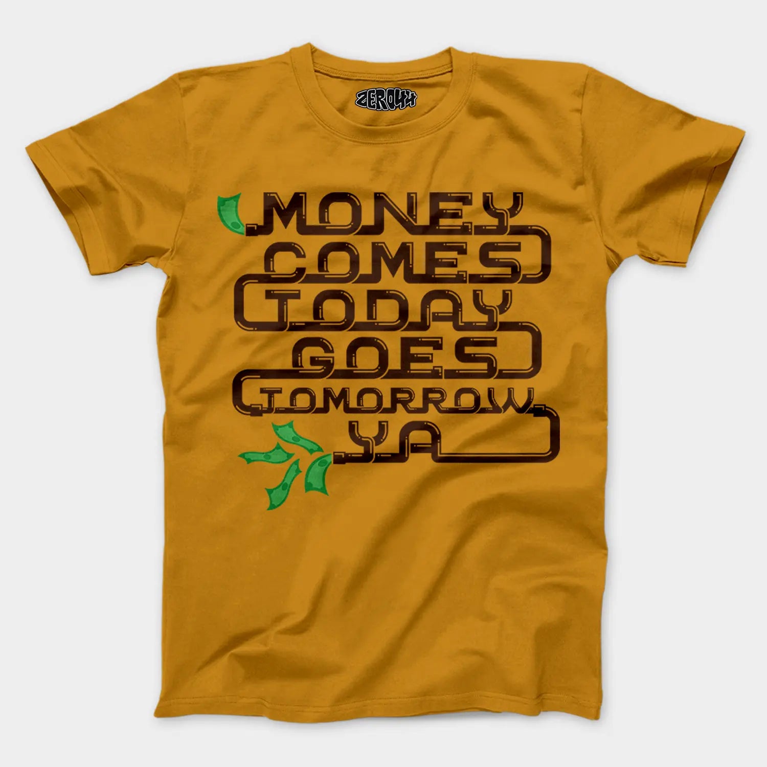 Money Comes Today Goes Tomorrow Ya Men/Unisex T-Shirt in Mustard Yellow Color