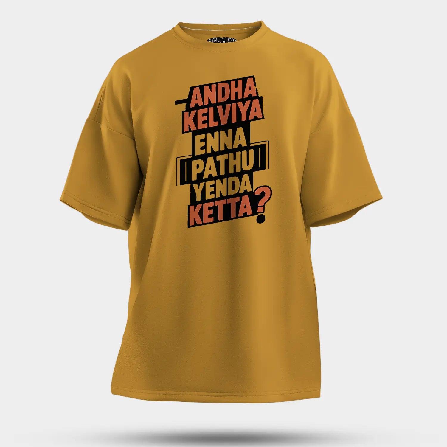 Andha Kelviya Enna Pathu Yenda Ketta Men/Unisex Oversized T-Shirt in Mustard Yellow Color