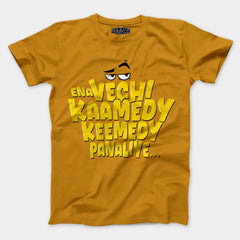 Ena Vechi Kaamedy Keemady Panaliye Men/Unisex T-Shirt in Mustard Yellow Color