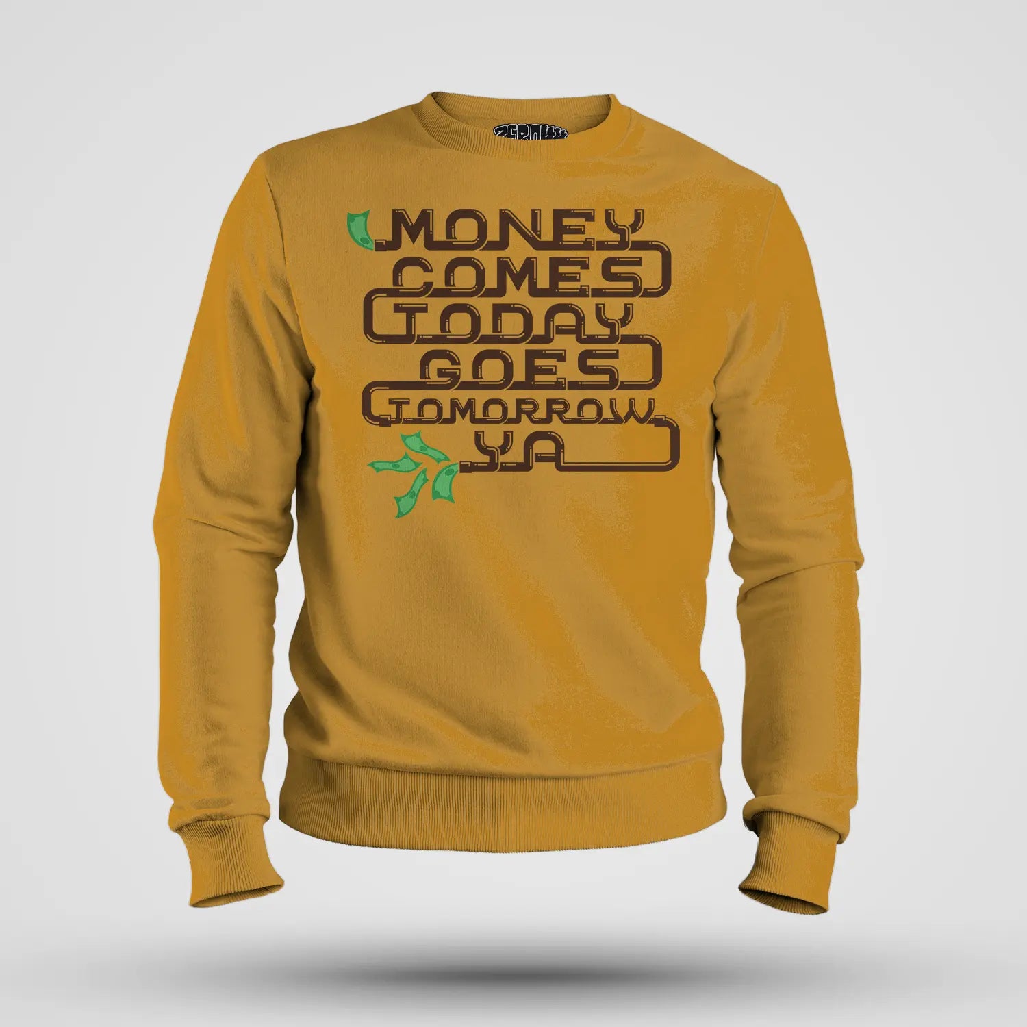 Money Comes Today Goes Tomorrow Ya Men/Unisex Sweatshirt in Mustard Yellow Color