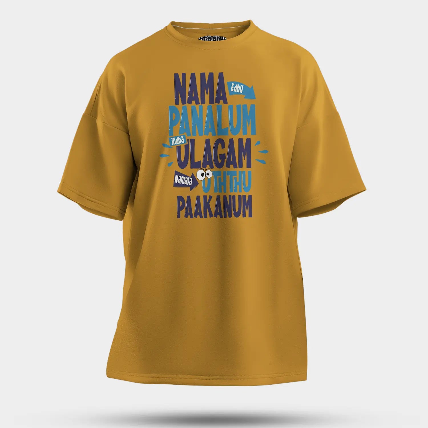 Nama Edhu Panalum Indha Ulagam Namala Uththu Paakanum Men/Unisex Oversized T-Shirt in Mustard Yellow Color