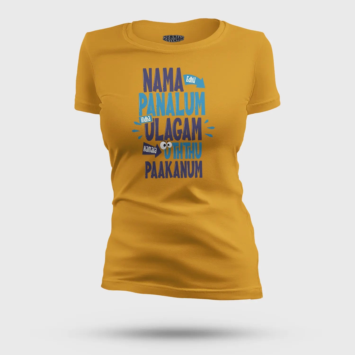 Nama Edhu Panalum Indha Ulagam Namala Uththu Paakanum Women's T-Shirt in Mustard Yellow Color