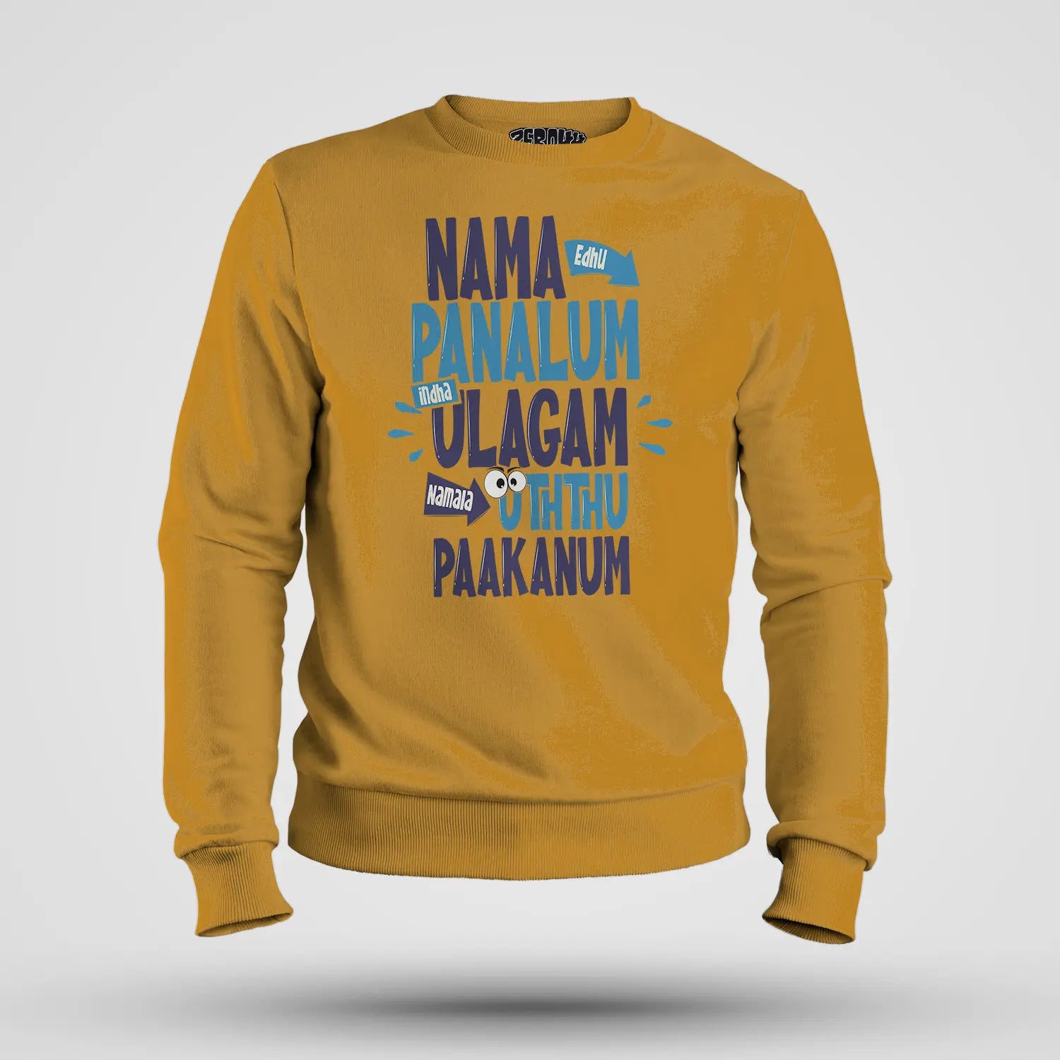 Nama Edhu Panalum Indha Ulagam Namala Uththu Paakanum Men/Unisex Sweatshirt in Mustard Yellow Color
