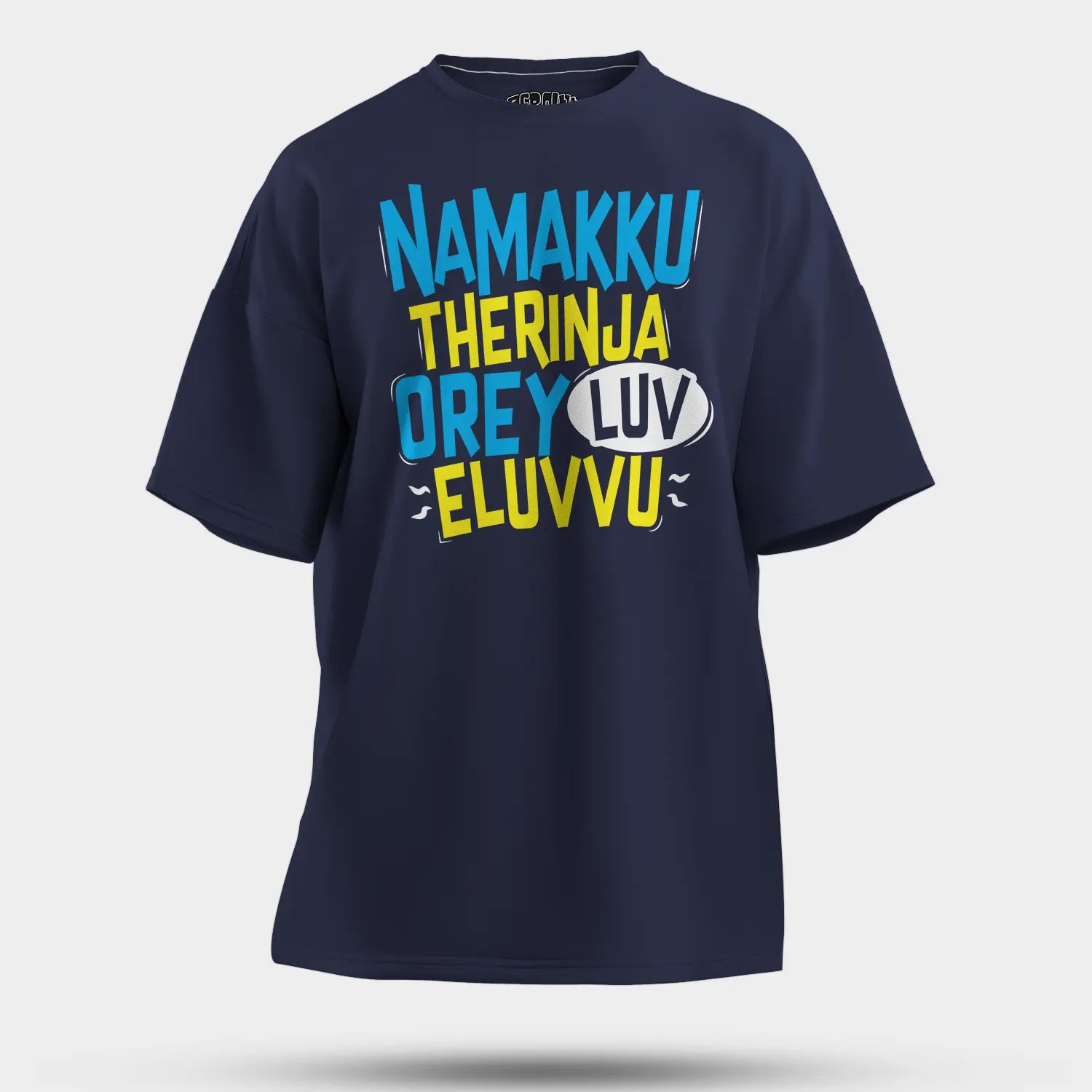 Namakku Therinja Orey Luv, Eluvvu Men/Unisex Oversized T-Shirt in Navy Blue Color
