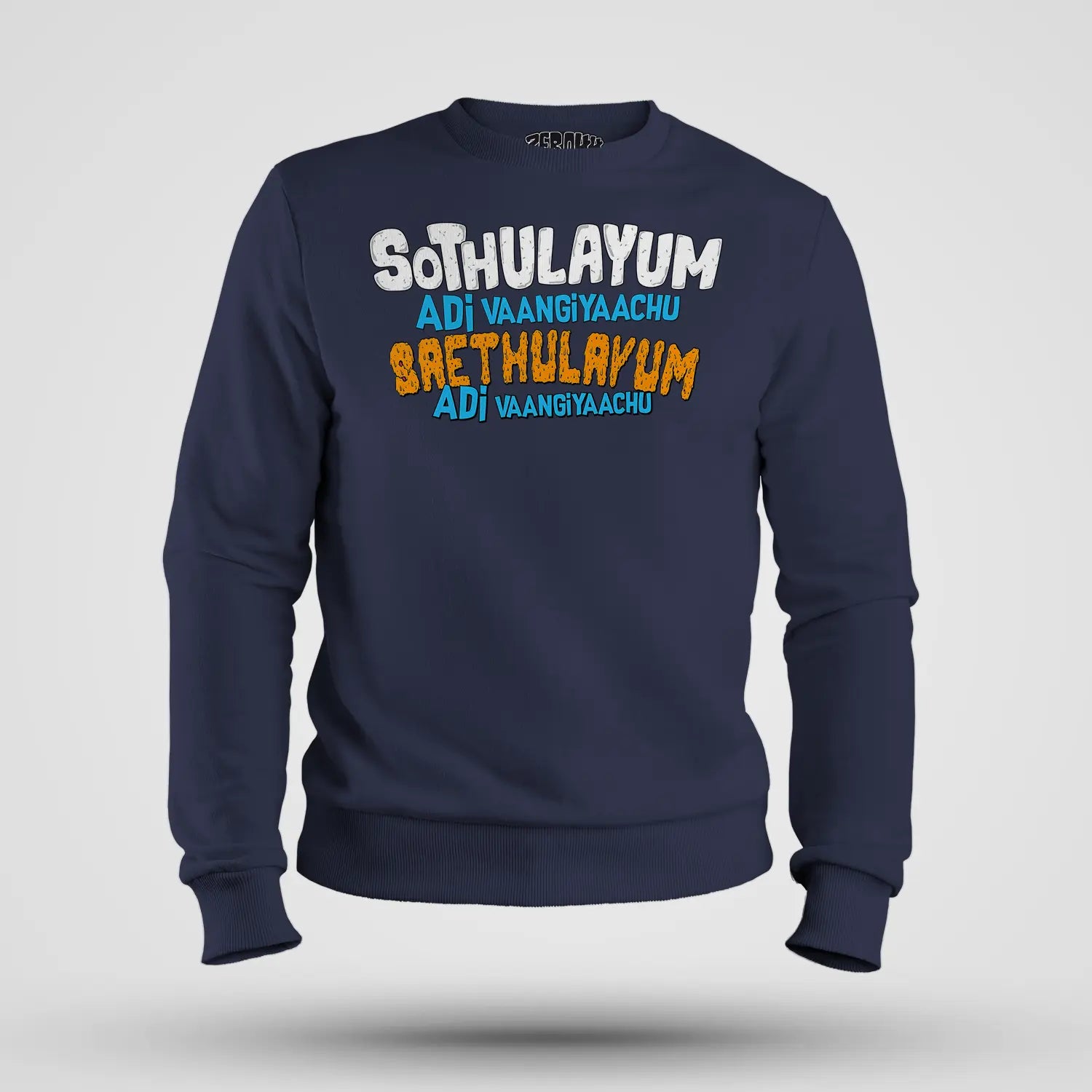 Sothulayum Adi Vaangiyaachu Saethulayum Adi Vaangiyaachu Men/Unisex Sweatshirt in Navy Blue Color