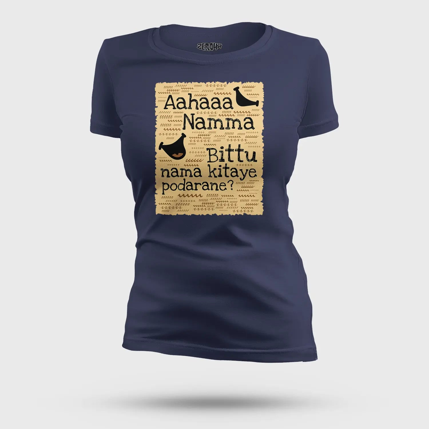 Aahaaa Namma Bittu Nama Kitaye Podarane Women's T-Shirt in Navy Blue Color