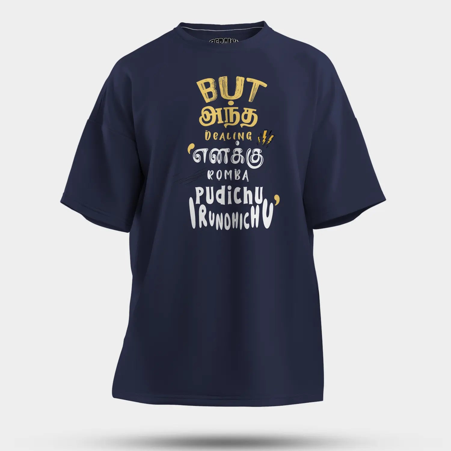 But Antha Dealing Enaku Romba Pudichu Irundhichu Men/Unisex Oversized T-Shirt in Navy Blue Color