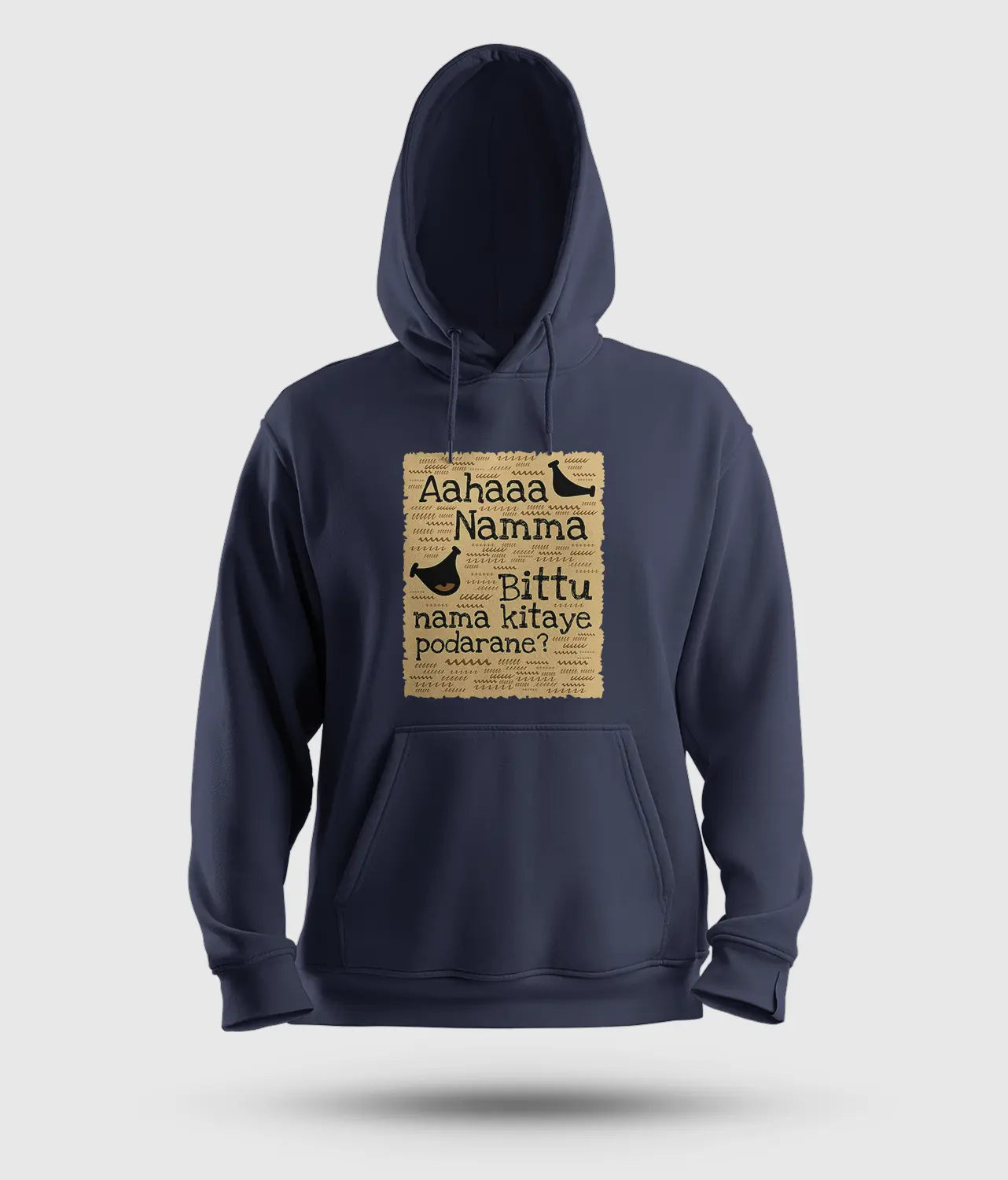Aahaaa Namma Bittu Nama Kitaye Podarane Men/Unisex Hoodie in Navy Blue Color