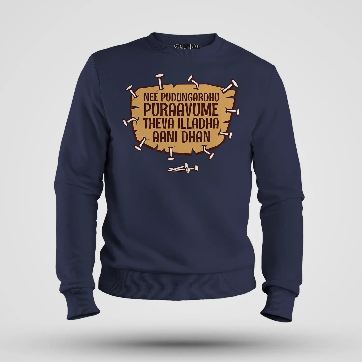 Nee Pudungurathu Puraavume Theva Illadha Aani Dhan Men/Unisex Sweatshirt in Navy Blue Color