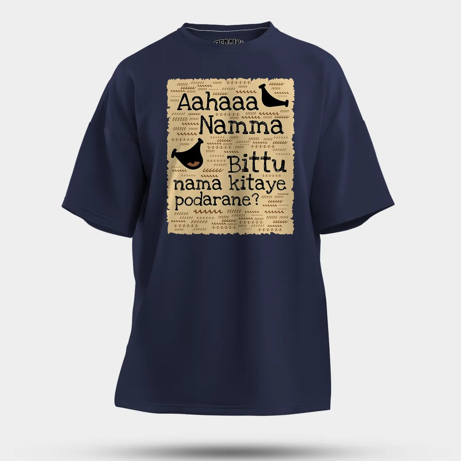 Aahaaa Namma Bittu Nama Kitaye Podarane Men/Unisex Oversized T-Shirt in Navy Blue Color