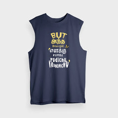 But Antha Dealing Enaku Romba Pudichu Irundhichu Men/Unisex Tank Top in Navy Blue Color