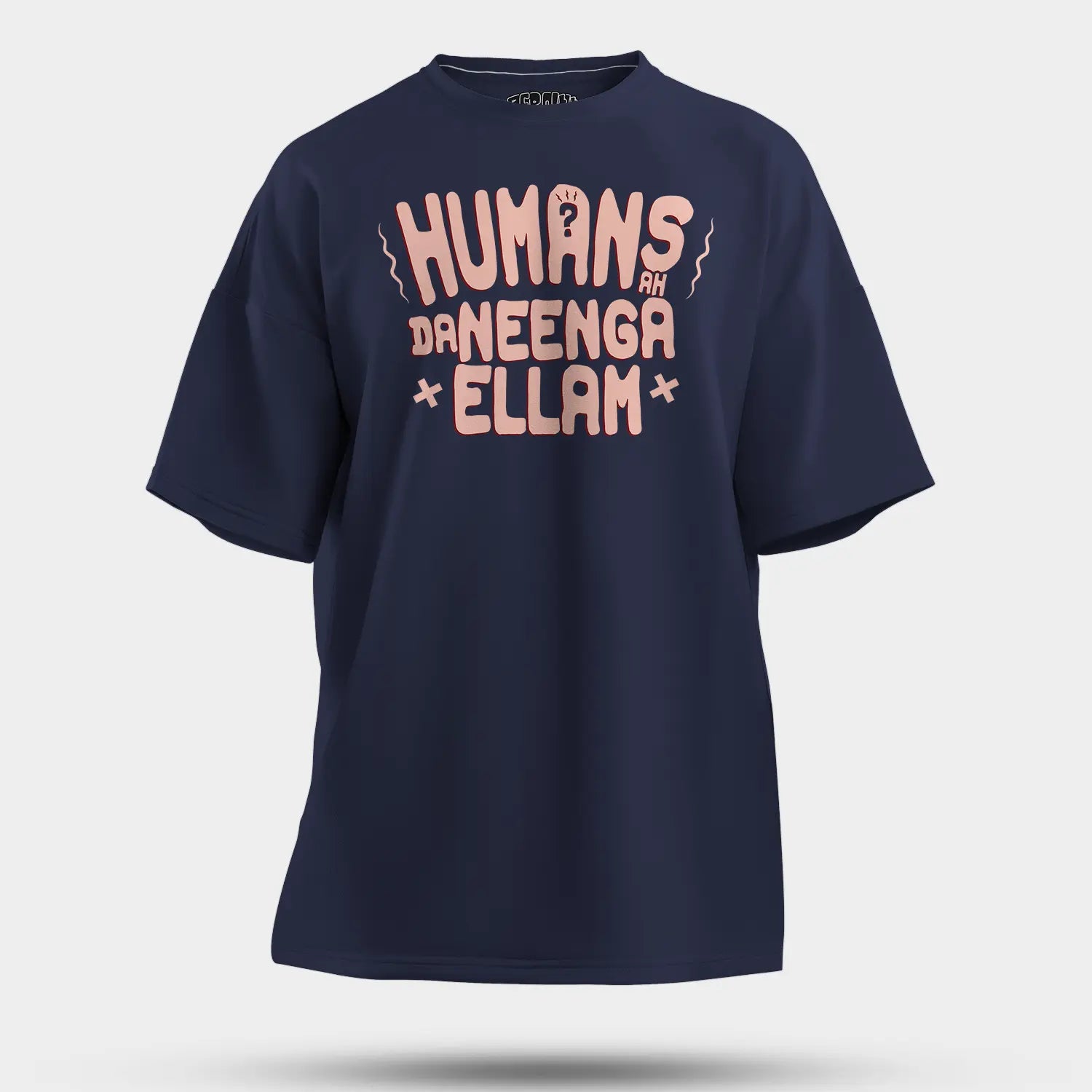 Humans Ah Da Neenga Ellam? Men/Unisex Oversized T-Shirt in Navy Blue Color