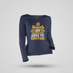 Naanga Adi Vaangada Area Ve Kedayadu Women's Long Sleeve T-Shirt in Navy Blue Color