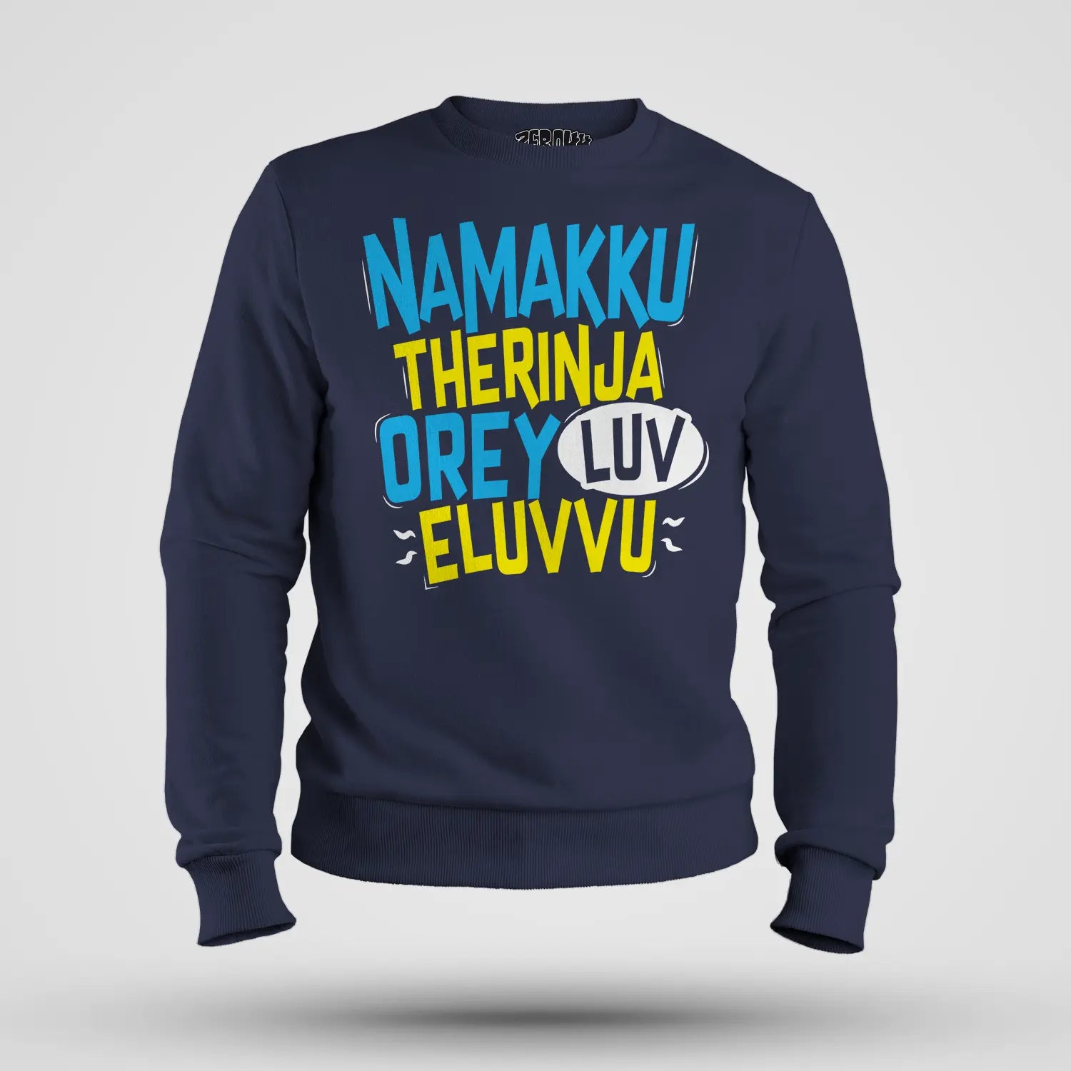 Namakku Therinja Orey Luv, Eluvvu Men/Unisex Sweatshirt in Navy Blue Color