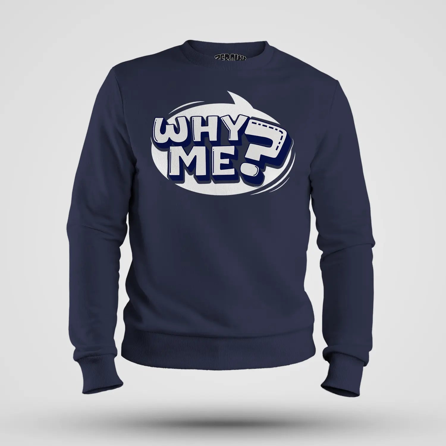 Why Me? Men/Unisex Sweatshirt in Navy Blue Color