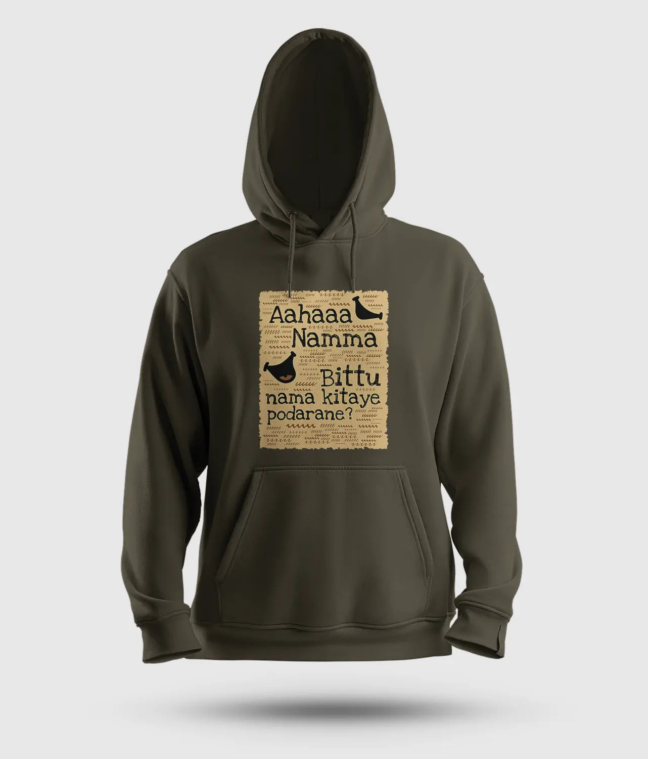 Aahaaa Namma Bittu Nama Kitaye Podarane Men/Unisex Hoodie in Olive Green Color