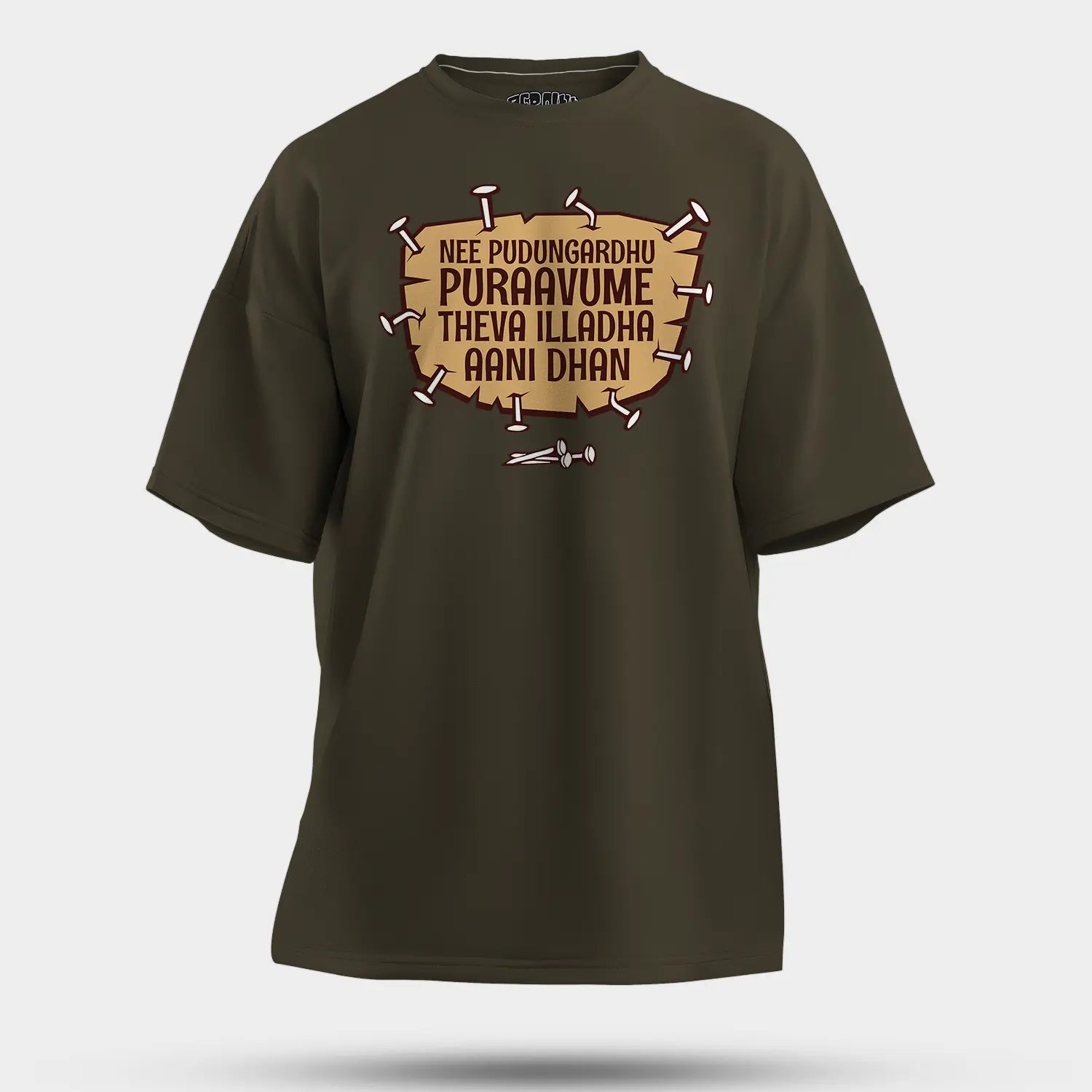 Nee Pudungurathu Puraavume Theva Illadha Aani Dhan Men/Unisex Oversized T-Shirt in Olive Green Color