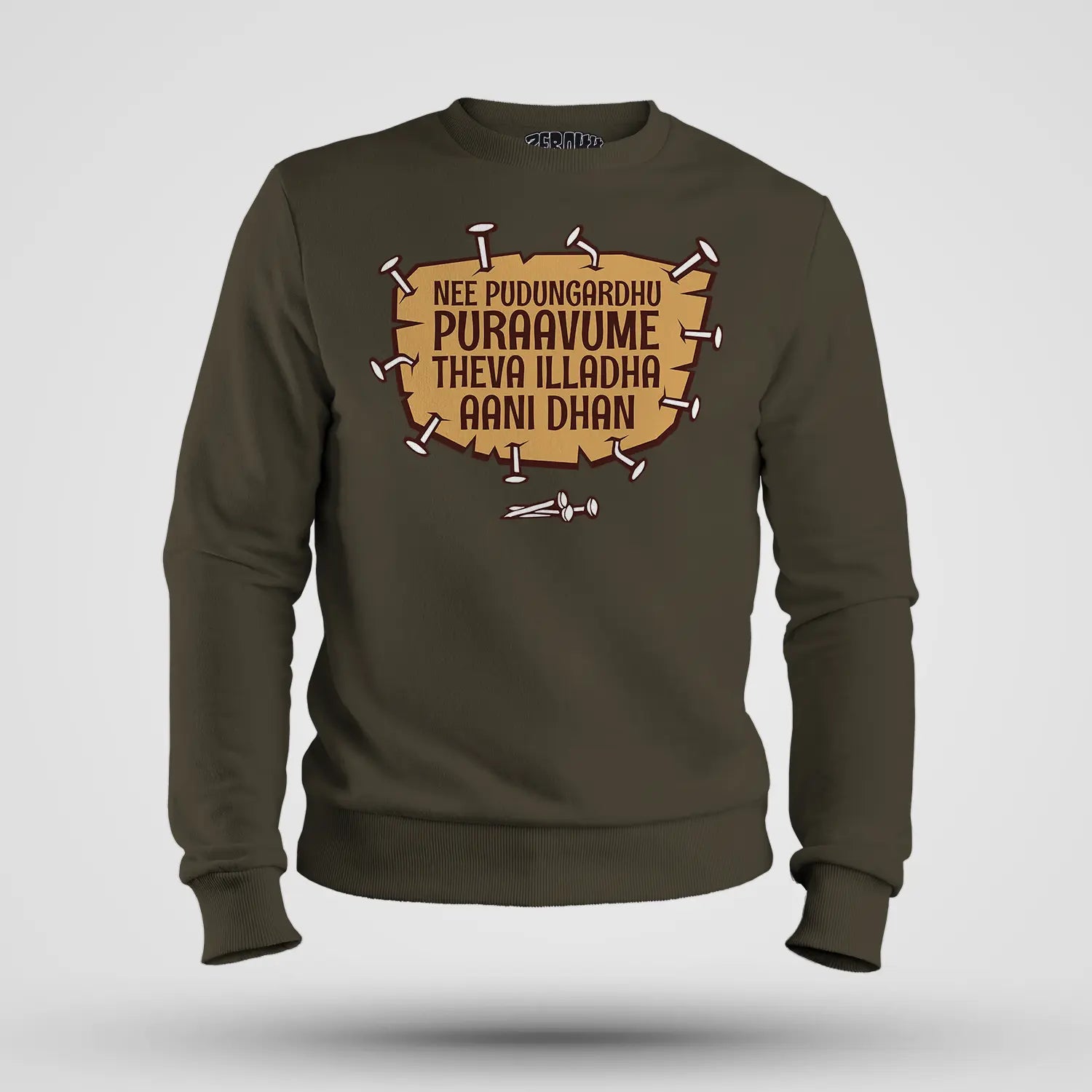 Nee Pudungurathu Puraavume Theva Illadha Aani Dhan Men/Unisex Sweatshirt in Olive Green Color